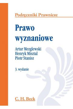 Prawo wyznaniowe. Podręczniki Prawnicze wyd.3 Henryk Misztal Piotr Stanisz Artur Mezglewski